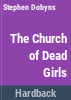 The_church_of_dead_girls