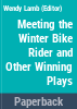 Meeting_the_winter_bike_rider__and_other_prize-winning_plays