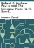 Robert___Andrew_Foulis_and_the_Glasgow_Press