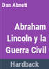 Abraham_Lincoln_y_la_Guerra_Civil