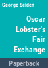 Oscar_Lobster_s_fair_exchange