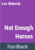Not_enough_horses
