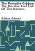The_portable_Gibbon__The_decline_and_fall_of_the_Roman_Empire