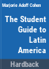 The_student_guide_to_Latin_America