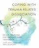 Coping_with_trauma-related_dissociation
