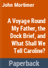 A_voyage_round_my_father___The_dock_brief___What_shall_we_tell_Caroline_