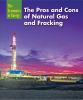 The_pros_and_cons_of_natural_gas_and_fracking