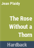 The_rose_without_a_thorn
