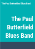 The_Paul_Butterfield_Blues_Band
