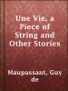Une_Vie__a_Piece_of_String_and_Other_Stories