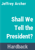 Shall_we_tell_the_President_