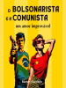 O_Bolsonarista_e_a_Comunista