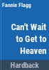Can_t_wait_to_get_to_heaven