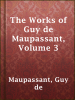 The_Works_of_Guy_de_Maupassant__Volume_3