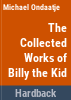 The_collected_works_of_Billy_the_Kid