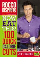 Now_eat_this__100_quick_calorie_cuts_at_home