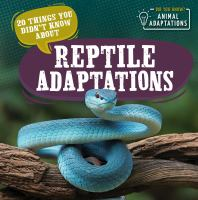 20_things_you_didn_t_know_about_reptile_adaptations
