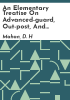 An_elementary_treatise_on_advanced-guard__out-post__and_detachment_service_of_troops